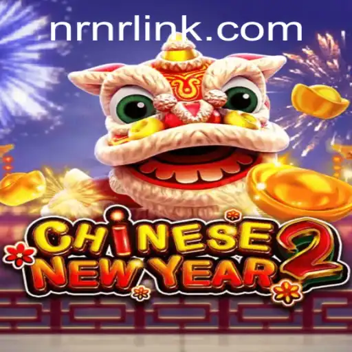 Discover the Exciting World of CHINESENEWYEAR2: A New Gaming Experience with NRNR.com